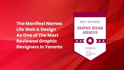 The Manifest Names Life Web Design As One of The Most Reviewed Graphic Designers in Toronto