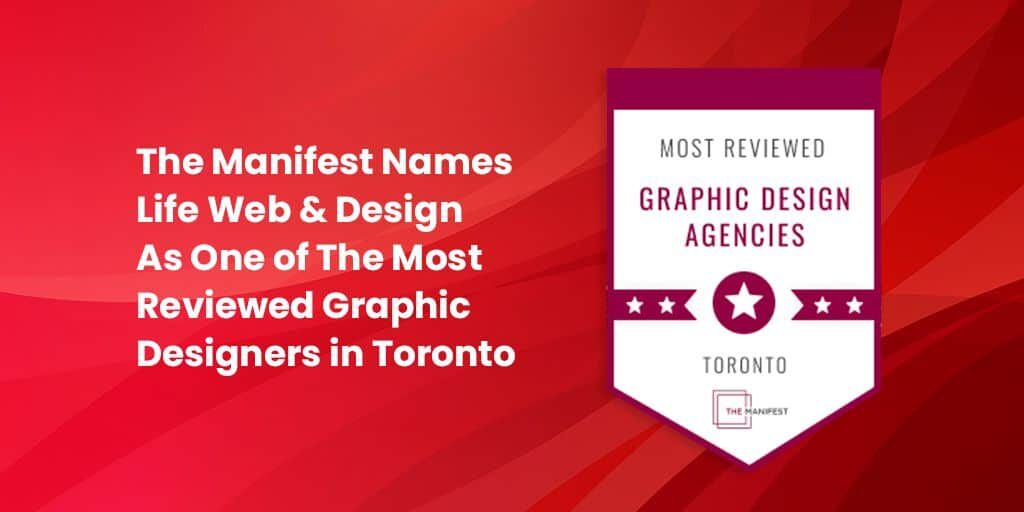 The Manifest Names Life Web & Design As One of The Most Reviewed Graphic Designers in Toronto
